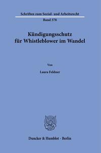 Vorderes Coverbild Kündigungsschutz für Whistleblower im Wandel.