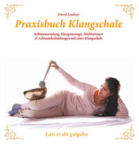 Vorderes Coverbild Praxisbuch Klangschale - Lass es dir gutgehn ...
