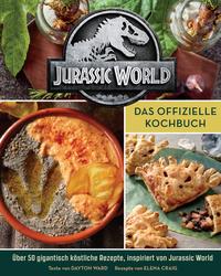 Vorderes Coverbild Jurassic World: Das offizielle Kochbuch
