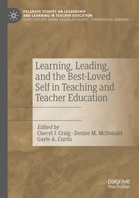 Vorderes Coverbild Learning, Leading, and the Best-Loved Self in Teaching and Teacher Education