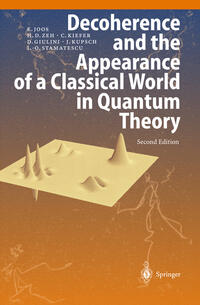Vorderes Coverbild Decoherence and the Appearance of a Classical World in Quantum Theory