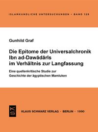 Vorderes Coverbild Die Epitome der Universalchronik Ibn ad-Dawadaris im Verhältnis zur Langfassung