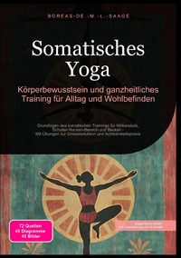 Vorderes Coverbild Yoga / Somatisches Yoga: Körperbewusstsein und ganzheitliches Training für Alltag und Wohlbefinden