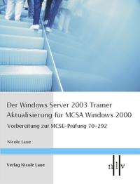 Vorderes Coverbild Der Windows Server 2003 Trainer - Aktualisierung für MCSE 2000