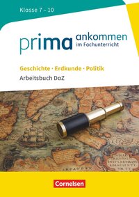 Vorderes Coverbild Prima ankommen - Im Fachunterricht - Geschichte, Erdkunde, Politik: Klasse 7-10