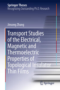 Vorderes Coverbild Transport Studies of the Electrical, Magnetic and Thermoelectric properties of Topological Insulator Thin Films
