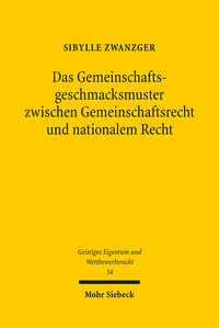 Vorderes Coverbild Das Gemeinschaftsgeschmacksmuster zwischen Gemeinschaftsrecht und nationalem Recht