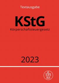 Vorderes Coverbild Körperschaftsteuergesetz - KStG 2023