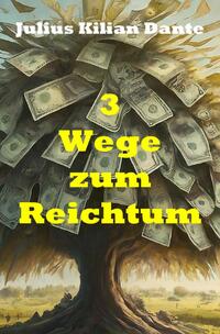 Vorderes Coverbild 3 Wege zum Reichtum