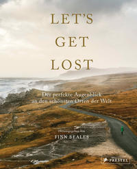 Vorderes Coverbild Let's Get Lost: Der perfekte Augenblick an den schönsten Orten der Welt