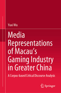Vorderes Coverbild Media Representations of Macau’s Gaming Industry in Greater China