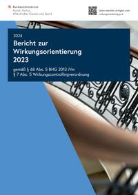 Vorderes Coverbild Bericht zur Wirkungsorientierung 2023 gemäß § 68 Abs. 5 BHG 2013 iVm § 7 Abs. 5 Wirkungscontrollingverordnung