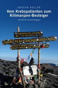 Vorderes Coverbild Vom Krebspatienten zum Kilimanjaro-Besteiger