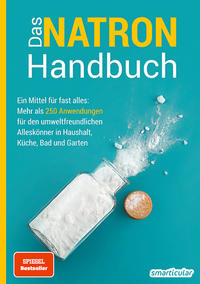 Vorderes Coverbild Das Natron-Handbuch - über 250 Tipps und Rezepte mit Natriumhydrogencarbonat, der gesunden, ökologischen und günstigen Alternative für deinen Haushalt. Tipps gegen Geruch, Grauschleier und viel mehr!