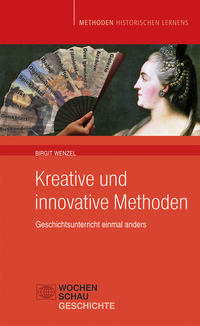 Vorderes Coverbild Kreative und Innovative Methoden im Geschichtsunterricht