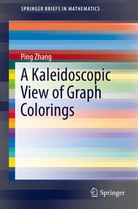 Vorderes Coverbild A Kaleidoscopic View of Graph Colorings