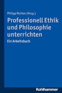 Vorderes Coverbild Professionell Ethik und Philosophie unterrichten