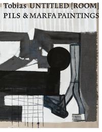 Vorderes Coverbild Tobias Pils. Untitled [Room] & MARFA Paintings