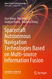 Vorderes Coverbild Spacecraft Autonomous Navigation Technologies Based on Multi-source Information Fusion