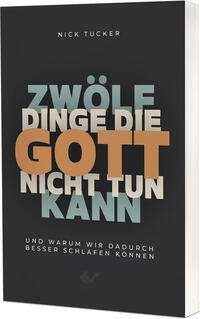 Vorderes Coverbild 12 Dinge, die Gott nicht tun kann
