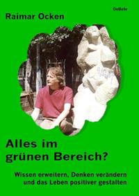 Vorderes Coverbild Alles im grünen Bereich? Wissen erweitern, Denken verändern und das Leben positiver gestalten