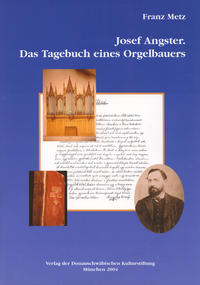 Vorderes Coverbild Josef Angster. Das Tagebuch eines Orgelbauers