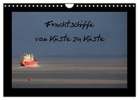 Vorderes Coverbild Frachtschiffe -von Küste zu Küste- (Wandkalender 2025 DIN A4 quer), CALVENDO Monatskalender