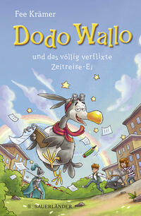Vorderes Coverbild Dodo Wallo und das völlig verflixte Zeitreise-Ei