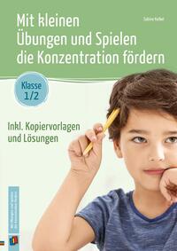 Vorderes Coverbild Mit kleinen Übungen und Spielen die Konzentration fördern – Klasse 1/2