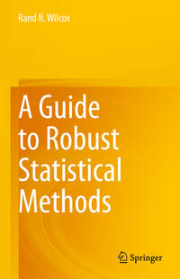 Vorderes Coverbild A Guide to Robust Statistical Methods