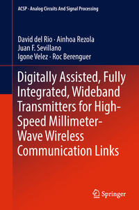 Vorderes Coverbild Digitally Assisted, Fully Integrated, Wideband Transmitters for High-Speed Millimeter-Wave Wireless Communication Links