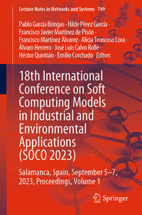 Vorderes Coverbild 18th International Conference on Soft Computing Models in Industrial and Environmental Applications (SOCO 2023)