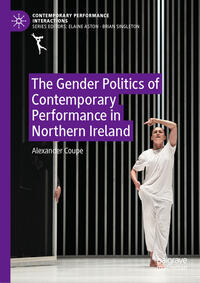 Vorderes Coverbild The Gender Politics of Contemporary Performance in Northern Ireland