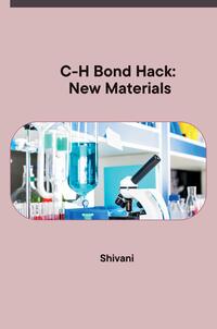 Vorderes Coverbild C-H Bond Hack: New Materials