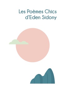 Vorderes Coverbild LES POEMES CHICS D'EDEN SIDONY