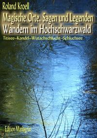 Vorderes Coverbild Magische Orte, Sagen und Legenden - Wandern im Hochschwarzwald