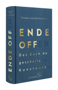 Vorderes Coverbild Ende offen – Das Buch der gescheiterten Kunstwerke