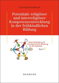 Vorderes Coverbild Potentiale religiöser und interreligiöser Kompetenzentwicklung in der frühkindlichen Bildung
