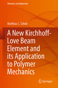 Vorderes Coverbild A New Kirchhoff-Love Beam Element and its Application to Polymer Mechanics