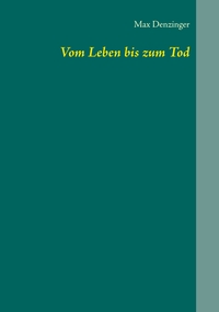Vorderes Coverbild Vom Leben bis zum Tod