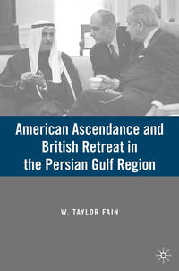 Vorderes Coverbild American Ascendance and British Retreat in the Persian Gulf Region