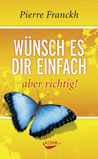 Vorderes Coverbild Wünsch es dir einfach – aber richtig
