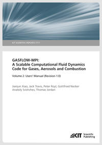 Vorderes Coverbild GASFLOW-MPI: A Scalable Computational Fluid Dynamics Code for Gases, Aerosols and Combustion. Band 2 (Users' Manual (Revision 1.0). (KIT Scientific Reports ; 7711)
