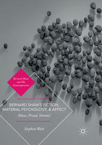 Vorderes Coverbild Bernard Shaw’s Fiction, Material Psychology, and Affect