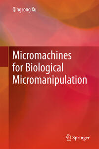 Vorderes Coverbild Micromachines for Biological Micromanipulation