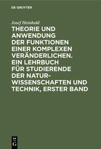 Vorderes Coverbild Theorie und Anwendung der Funktionen einer komplexen Veränderlichen. Ein Lehrbuch für Studierende der Naturwissenschaften und Technik, Erster Band