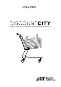 Vorderes Coverbild DiscountCity - über die Geschichte und Zukunft der Stadt des Einzelhandels