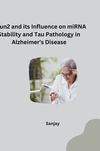 Vorderes Coverbild NSun2 and its Influence on miRNA Stability and Tau Pathology in Alzheimer's Disease