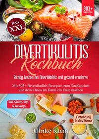 Vorderes Coverbild Das XXL Divertikulitis Kochbuch – Richtig kochen bei Divertikulitis und gesund ernähren
