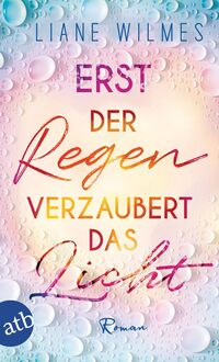 Vorderes Coverbild Erst der Regen verzaubert das Licht